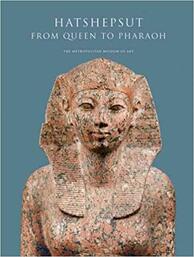 Metropolitan Museum of Art Series: Hatshepsut: From Queen to Pharaoh