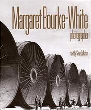 Margaret Bourke-White: Photographer