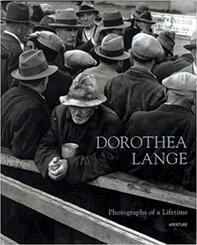 Dorothea Lange: Photographs Of A Lifetime
