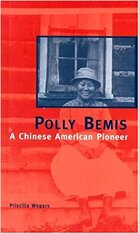 Polly Bemis A Chinese American Pioneer