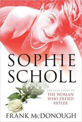Sophie Scholl: The Real Story of the Woman who Defied Hitler