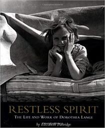 Restless Spirit: The Life and Work of Dorothea Lange