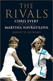 The Rivals: Chris Evert versus Martina Navratilova