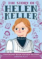 The Story of Helen Keller: A Biography Book for New Readers