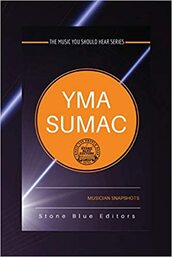 Yma Sumac: Musician Snapshots: The Music You Should Hear Series
