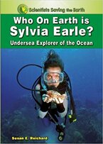 Who on Earth is Sylvia Earle?: Undersea Explorer of the Ocean