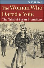 The Woman Who Dared To Vote: The Trial of Susan B. Anthony