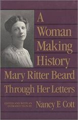 A Woman Making History: Mary Ritter Beard Through Her Letters