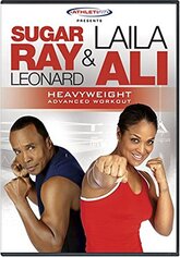 Sugar Ray Leonard & Laila Ali: Heavyweight Advanced Workout