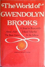 The World of Gwendolyn Brooks