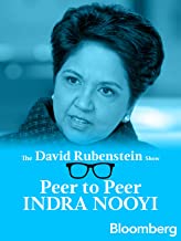 The David Rubenstein Show: Peer to Peer: Indra Nooyi